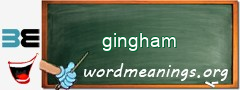 WordMeaning blackboard for gingham